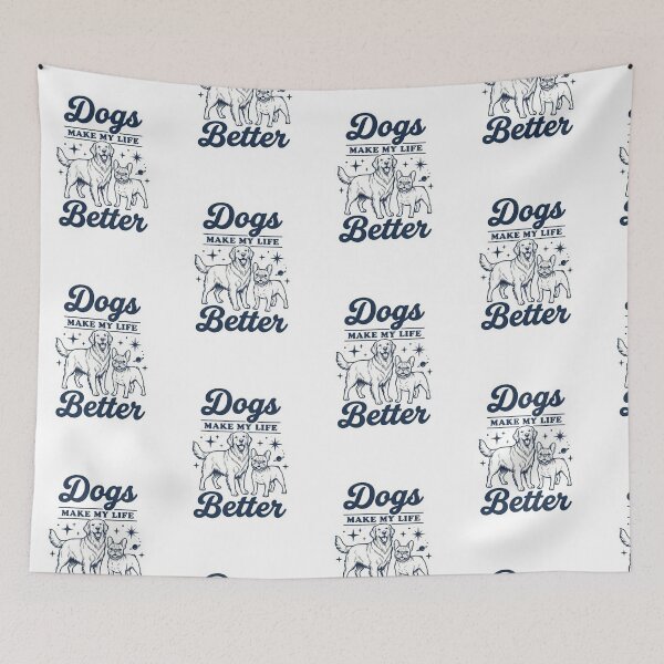 Item preview, Dogs Make My Life Better  designed and sold by ArtzyFlow.
