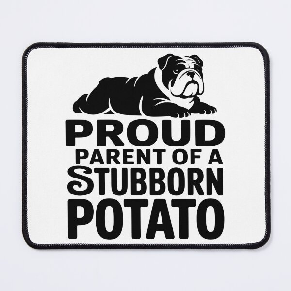 Item preview, Proud Parent of a Stubborn Potato designed and sold by theartfulaspie.