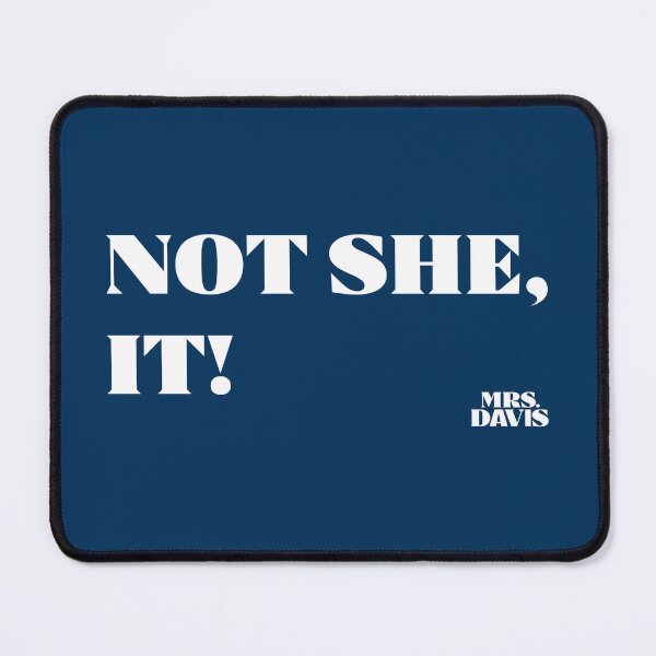 Item preview, Not she, it - Mrs. Davis designed and sold by Iko.