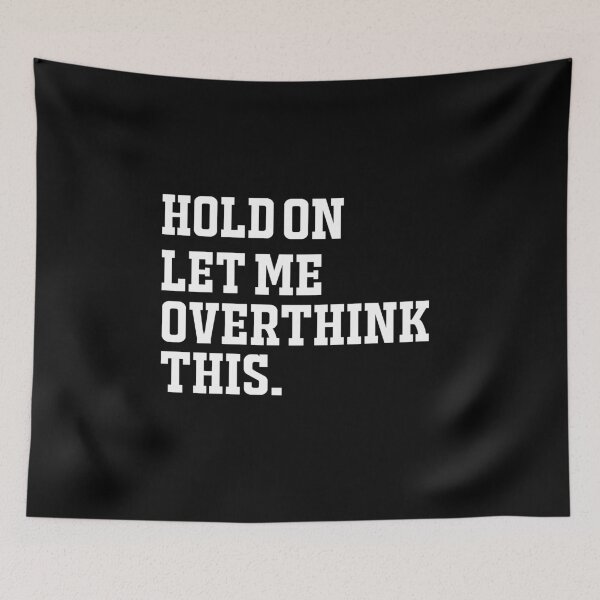 Item preview, hold on let me overthink this - gift saying designed and sold by teeking86.