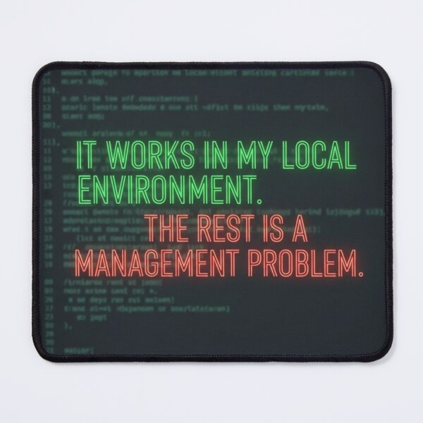 Item preview, Local Environment Developer Logic | Funny Software Management Quote designed and sold by Dariusz.K.