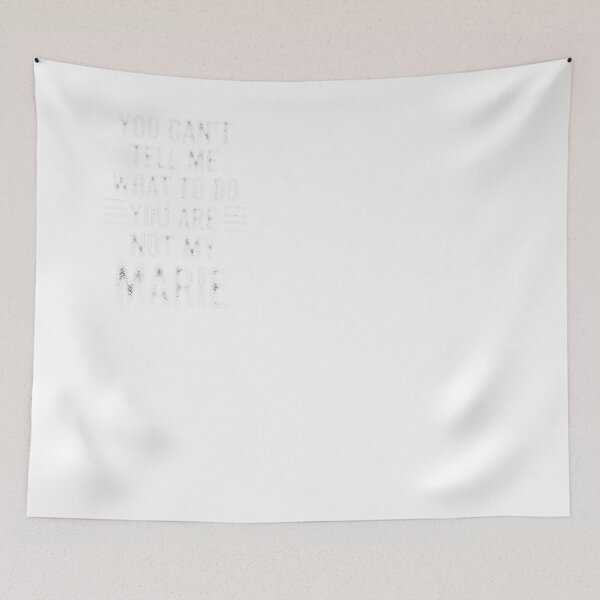 Item preview, You Can't Tell Me What To Do Not My Marie Funny Saying designed and sold by JMDesignHub.