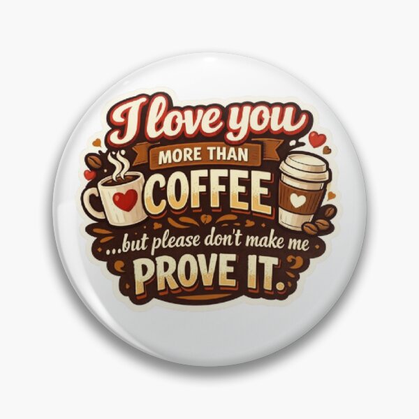 Item preview, I love you more than coffee but please don't make me prove it funny valentines quote meme tiktok designed and sold by SamiraArts.