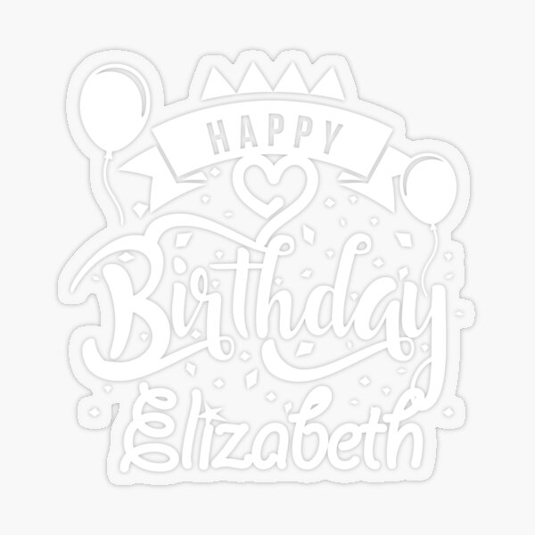 Happy Birthday Elizabeth Stickers Redbubble