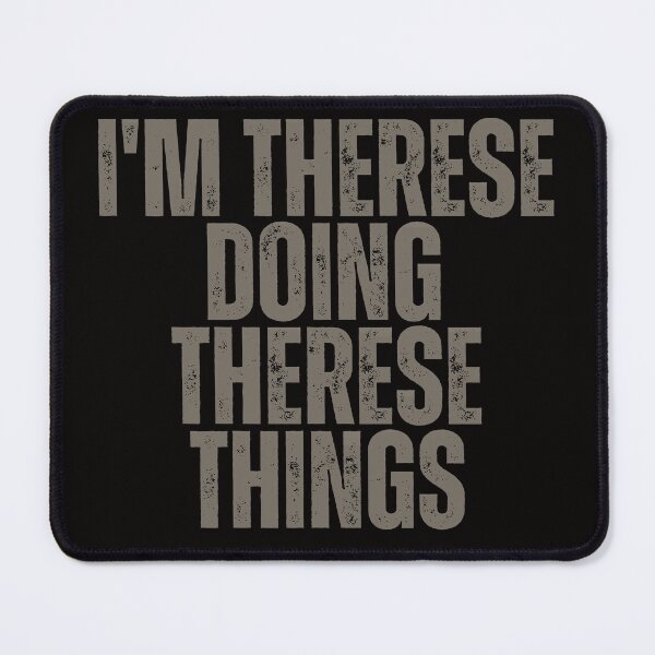 Item preview, I'M THERESE DOING THERESE THINGS Shirt Funny Christmas Gift Idea designed and sold by WeirdlyRare.