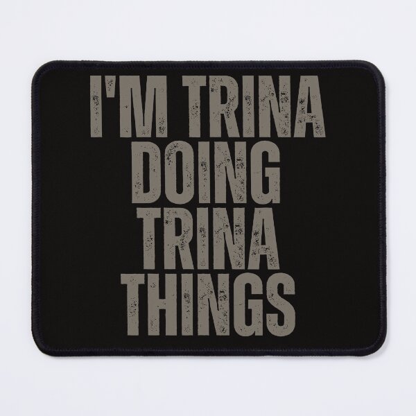 Item preview, I'M TRINA DOING TRINA THINGS Shirt Funny Christmas Gift Idea designed and sold by WeirdlyRare.