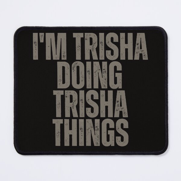 Item preview, I'M TRISHA DOING TRISHA THINGS Shirt Funny Christmas Gift Idea designed and sold by WeirdlyRare.