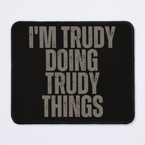 Item preview, I'M TRUDY DOING TRUDY THINGS Shirt Funny Christmas Gift Idea designed and sold by WeirdlyRare.