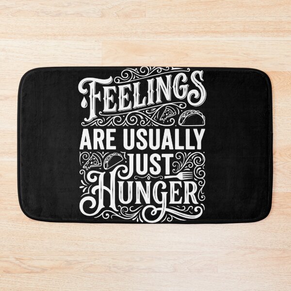 Item preview, Feelings Are Usually Just Hunger designed and sold by NeuralDraft.