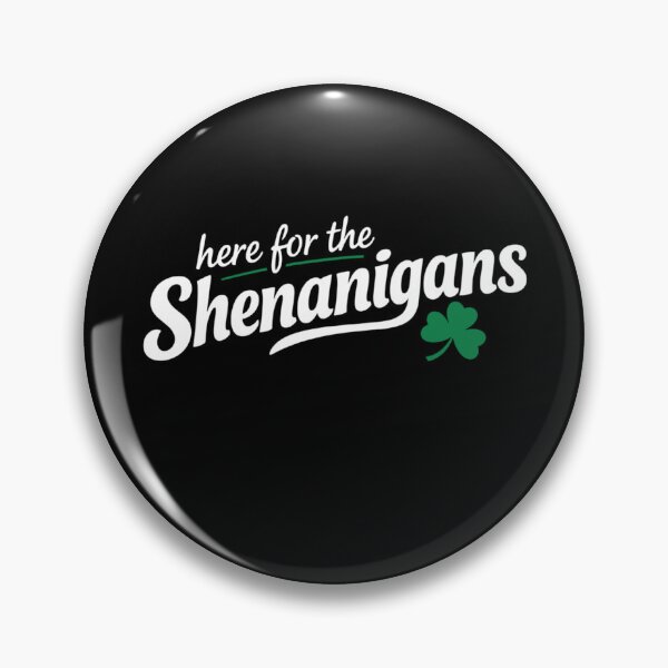 Item preview, Here for the Shenanigans Irish Humor designed and sold by FreshVibe Prints.