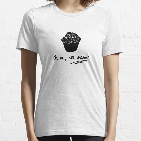 Oh no, not again... Essential T-Shirt