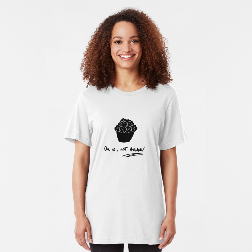 Oh no, not again... Slim Fit T-Shirt