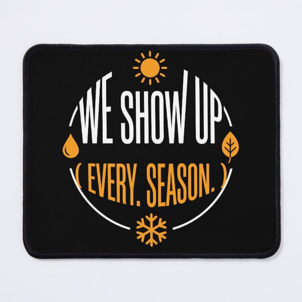 Item preview, We Show Up Every Season Sports Family designed and sold by FreshVibe Prints.