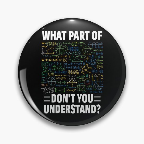 Item preview, What Part of Don’t You Understand? – Funny Math, Science & STEM Equation Meme designed and sold by BrainBubbleArt.