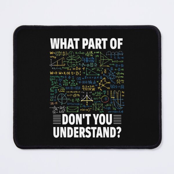 Item preview, What Part of Don’t You Understand? – Funny Math, Science & STEM Equation Meme designed and sold by BrainBubbleArt.