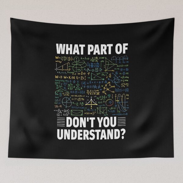 Item preview, What Part of Don’t You Understand? – Funny Math, Science & STEM Equation Meme designed and sold by BrainBubbleArt.