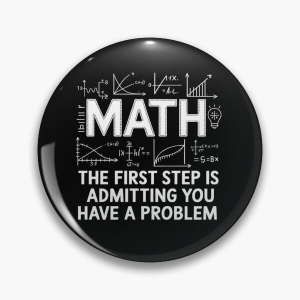 Item preview, Math The First Step is Admitting You Have A Problem - Mathematician Humor designed and sold by ZACK ART.