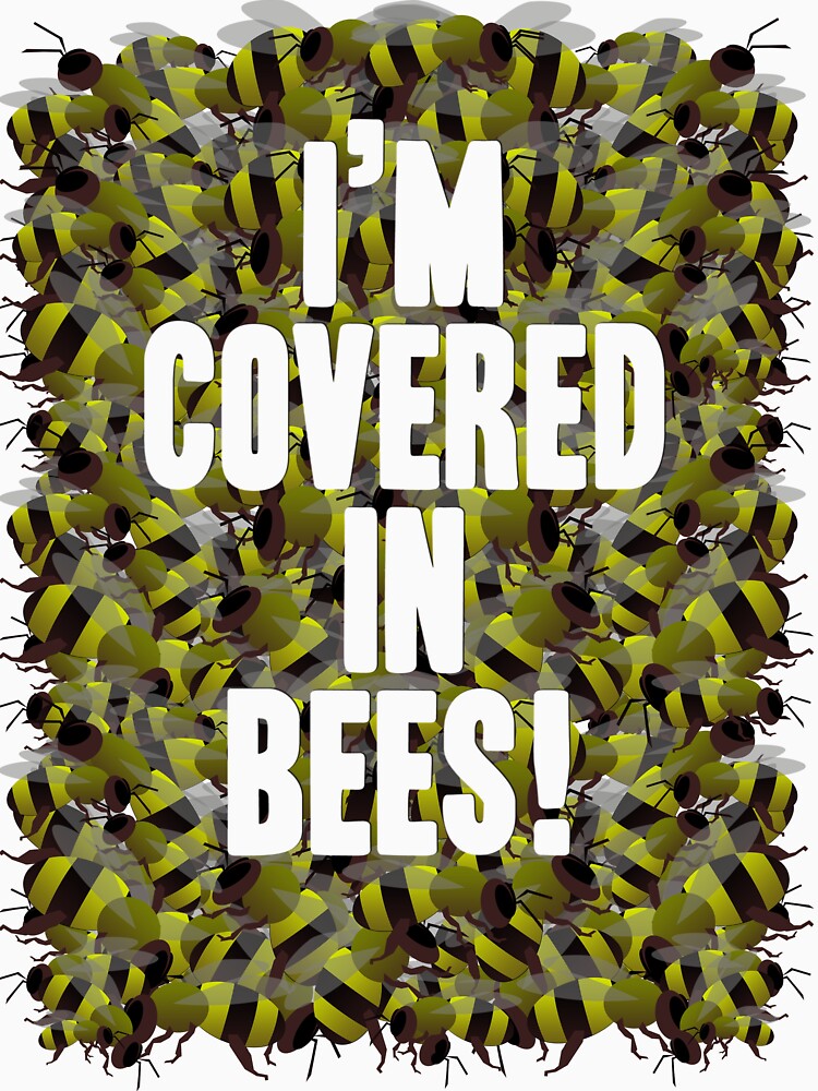 I'm Covered in Bees! by brianftang