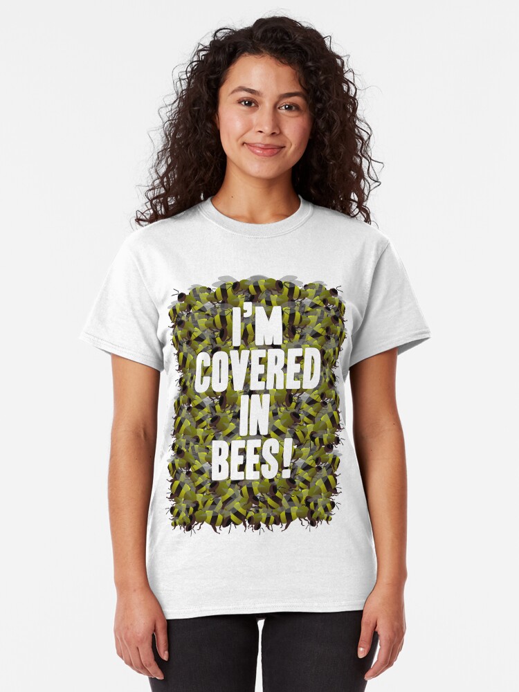 Alternate view of I'm Covered in Bees! Classic T-Shirt