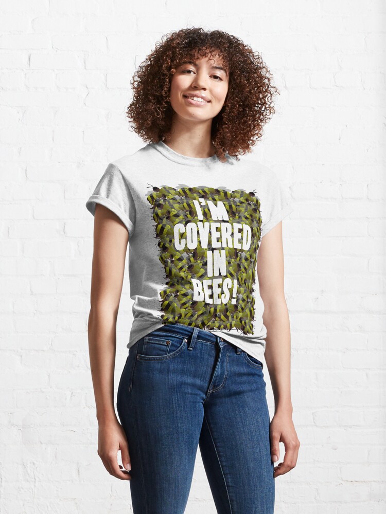 Alternate view of I'm Covered in Bees! Classic T-Shirt