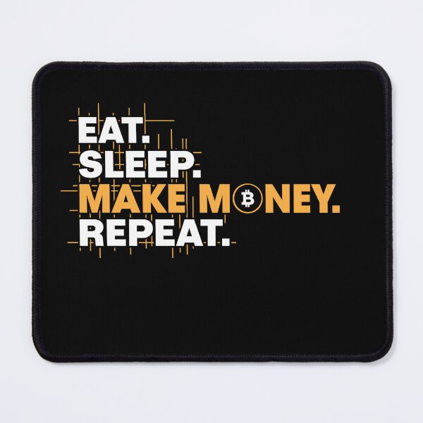 Item preview, Eat Sleep Make Money Repeat – Crypto Motivation Design designed and sold by CottonFirst.