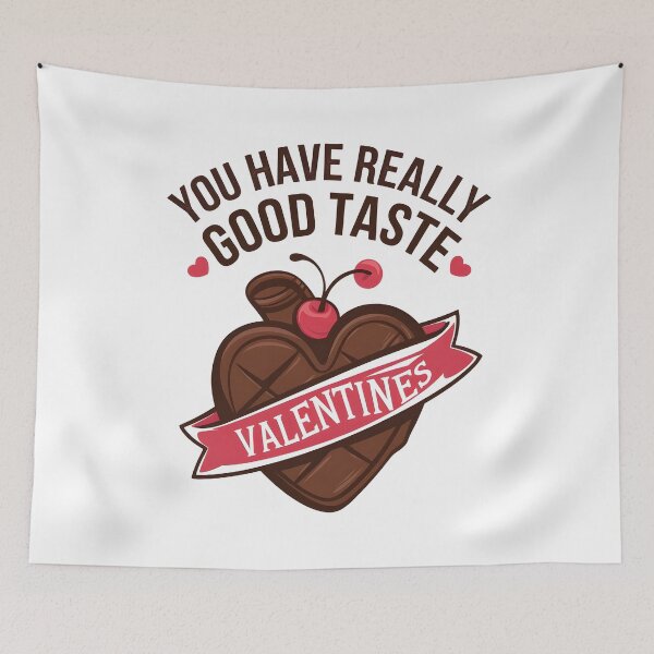 Item preview, Funny valentines You have really good taste designed and sold by Uglyandcute.
