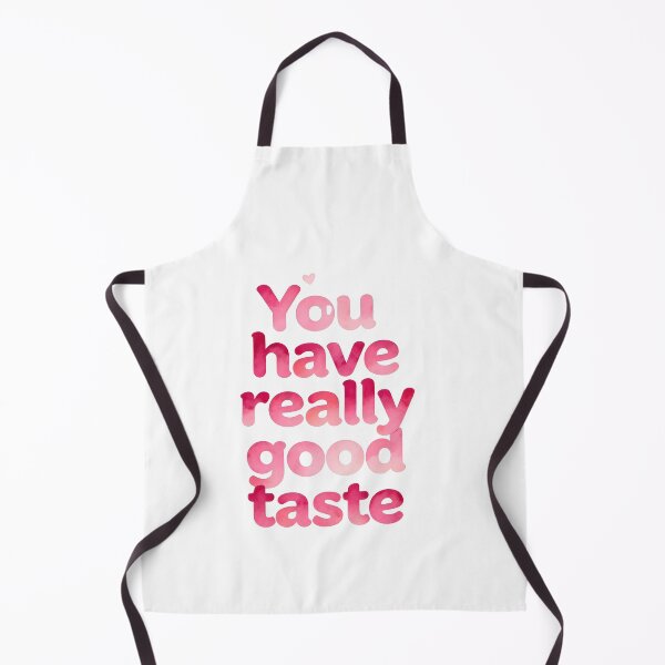 Item preview, Funny valentines You have really good taste designed and sold by Uglyandcute.