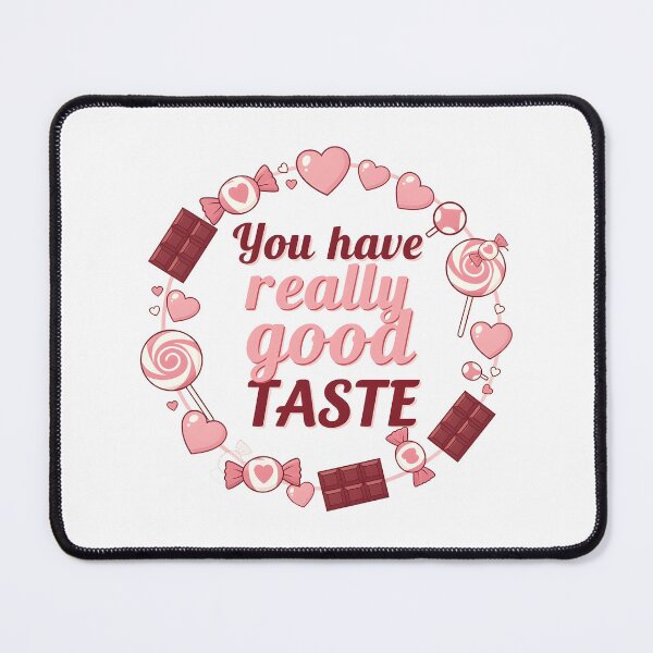 Item preview, Funny valentines You have really good taste designed and sold by Uglyandcute.
