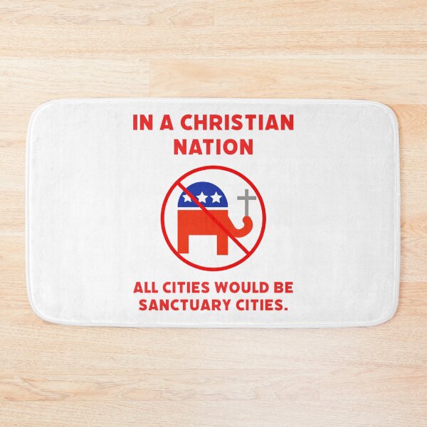 Item preview, In a Christian nation all cities would be sanctuary cities.  designed and sold by Rachel the Artist .