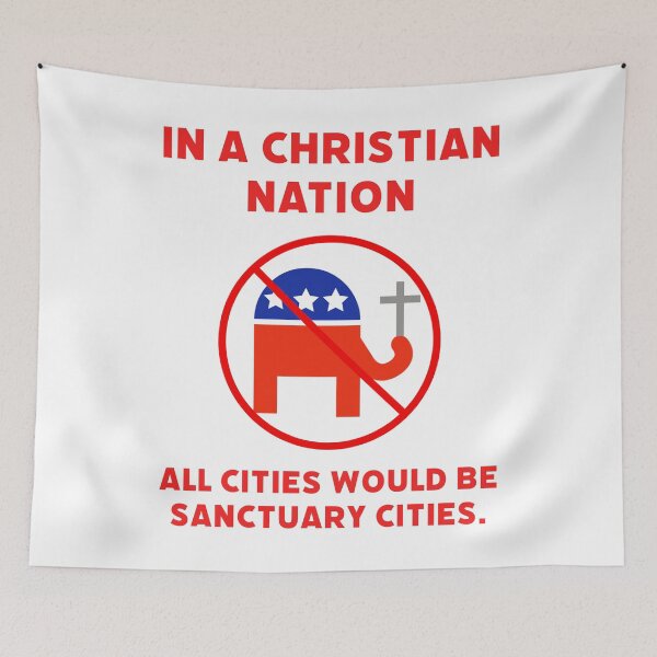 Item preview, In a Christian nation all cities would be sanctuary cities.  designed and sold by Rachel the Artist .