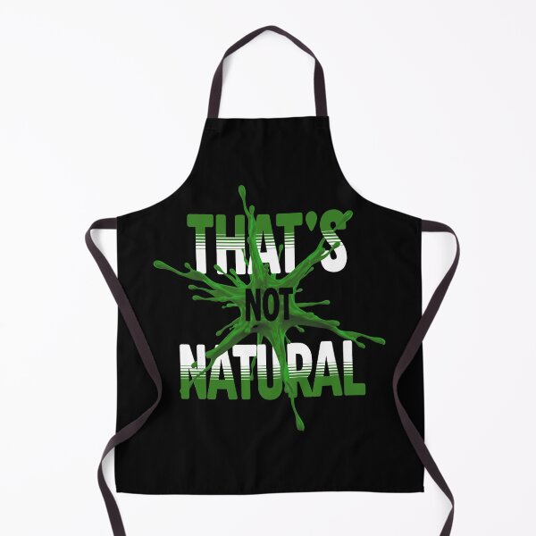 Item preview, That’s Not Natural designed and sold by AnAzArt.