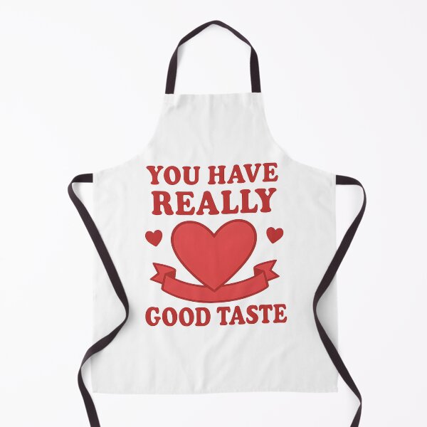 Item preview, Funny valentines You have really good taste designed and sold by Uglyandcute.