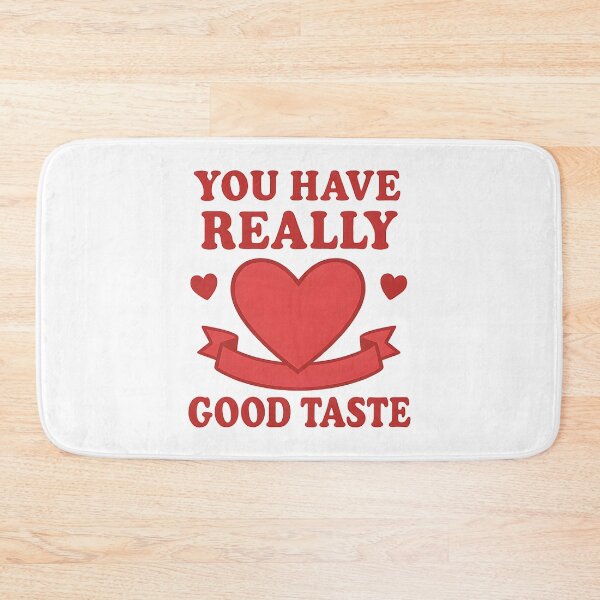 Item preview, Funny valentines You have really good taste designed and sold by Uglyandcute.
