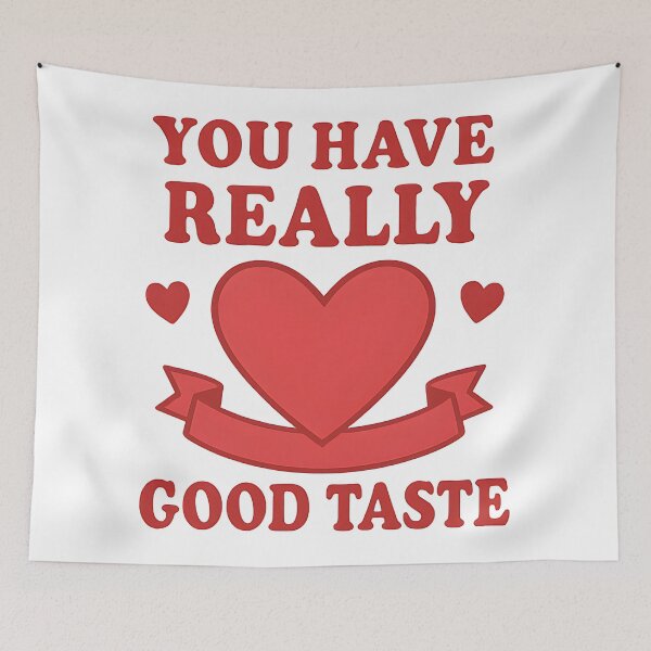 Item preview, Funny valentines You have really good taste designed and sold by Uglyandcute.