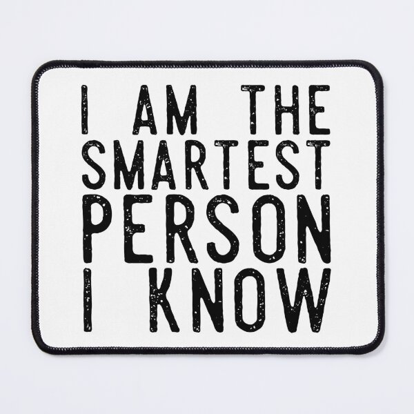 Item preview, I Am The Smartest Person I Know (Black Clear) designed and sold by IKDG.