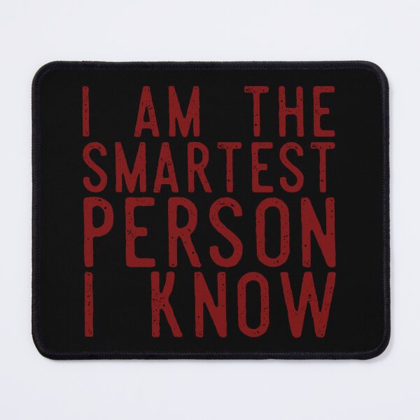 Item preview, I Am The Smartest Person I Know (Red Black) designed and sold by IKDG.