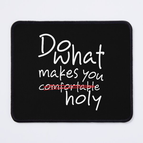 Item preview, Do What Makes You Comfortable vs Holy – Christian Faith Conviction Quote designed and sold by Verse & Vibes.