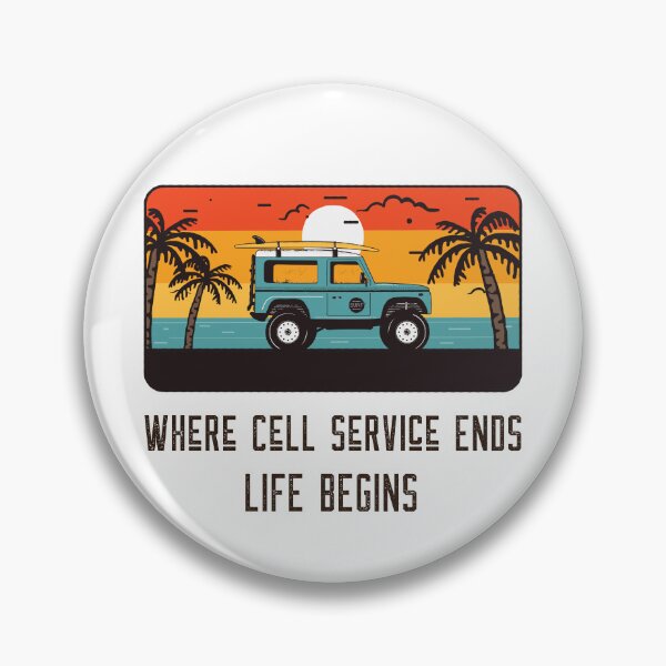 Item preview, Where Cell Service Ends, Life Begins designed and sold by TTMerch1.
