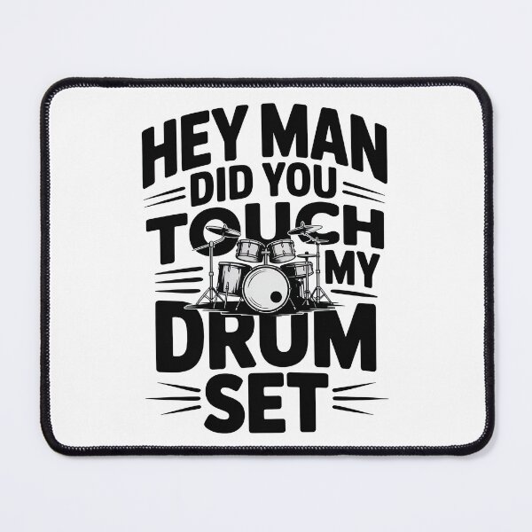 Item preview, Hey Man Did You Touch My Drum Set, DrumSet designed and sold by graphic-genie.
