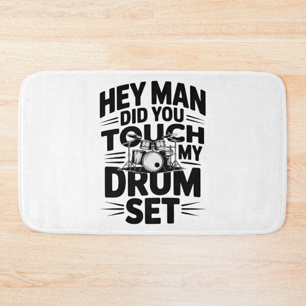Item preview, Hey Man Did You Touch My Drum Set, DrumSet designed and sold by graphic-genie.