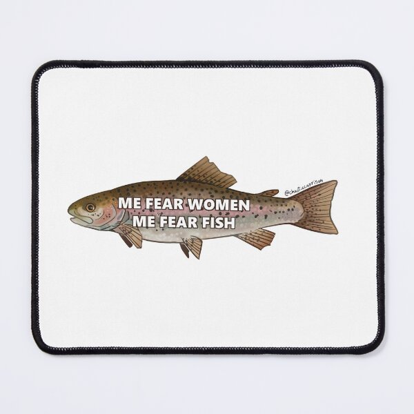Item preview, me fear women, me fear fish designed and sold by chaoticcaprisun.