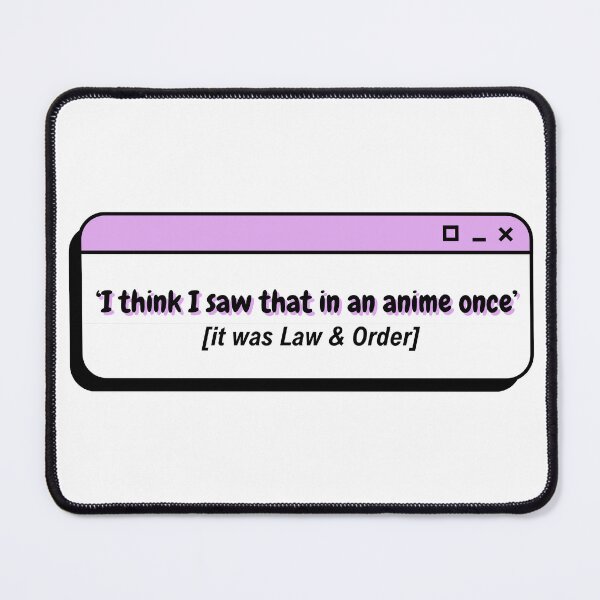 Item preview, I think I saw that in an anime once..... designed and sold by The Angry Artist Store.