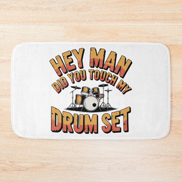 Item preview, Hey Man Did You Touch My Drum Set, DrumSet designed and sold by graphic-genie.