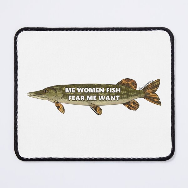 Item preview, me women fish fear me want designed and sold by chaoticcaprisun.