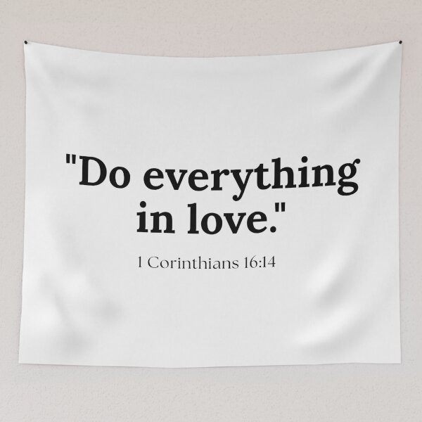 Item preview, "Do everything in love." - 1 Corinthians 16:4 designed and sold by vmdigitalph.