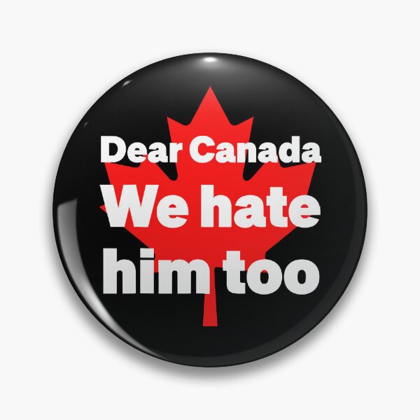 Item preview, Dear Canada We Hate Him Too designed and sold by CartoonGang.