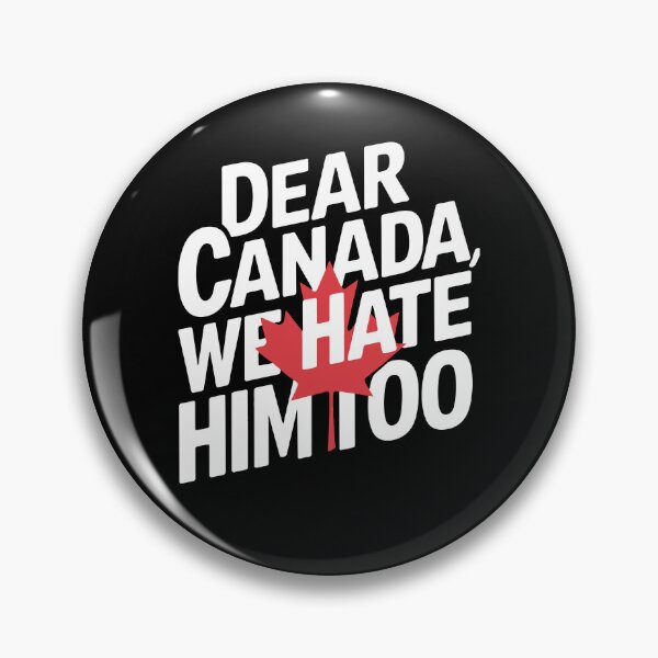 Item preview, Dear Canada We Hate Him Too designed and sold by CartoonGang.