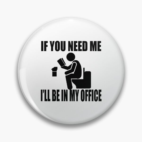 Item preview, If You Need Me I'll Be In My Office designed and sold by STKRGeek.