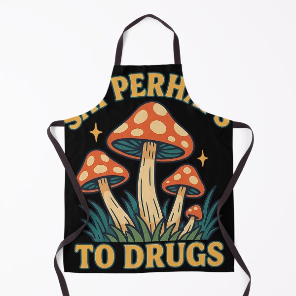 Item preview, Say Perhaps To Drugs Psychedelic Mushroom designed and sold by mixmoly.