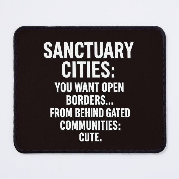 Item preview, You Want Open Boarders....From Behind Gated Commnities: Cute designed and sold by Whiny Walt's Custom Tees.